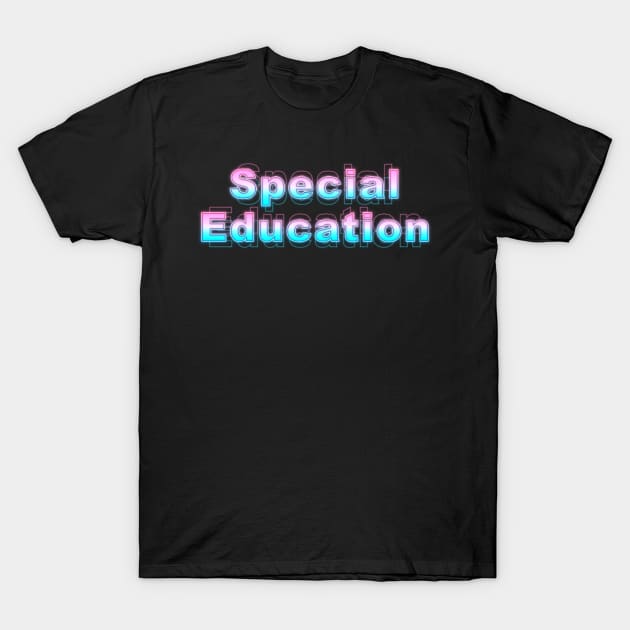 Special Education T-Shirt by Sanzida Design
